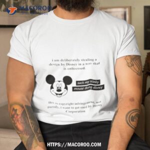 mickey mouse am deliberately stealing a design by dis in a way that is unlicensed shirt tshirt