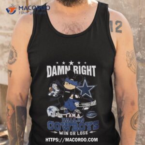 Mickey Mouse Damn Right I’m A Dallas Cowboys Fan Win Or Lose Shirt 3 mickey mouse damn right i m a dallas cowboys fan win or lose shirt tank top