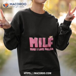 Milf Man I Love Fellas Kama Kamilia Shirt 2 milf man i love fellas kama kamilia shirt sweatshirt 2
