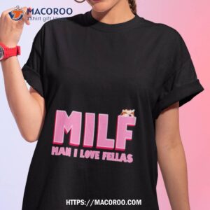 milf man i love fellas kama kamilia shirt tshirt 1