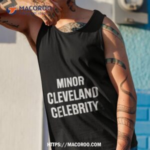 minor cleveland celebrity shirt tank top 1