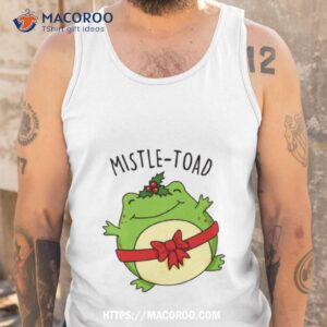 Mistle Toad Funny Christmas Toad Puns Shirt 3 mistle toad funny christmas toad puns shirt tank top