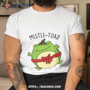 mistle toad funny christmas toad puns shirt tshirt