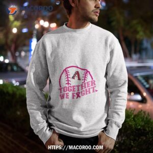 mlb arizona diamondbacks baseball team pink ribbon together we fight 2023 shirt sweatshirt