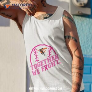 mlb baltimore orioles baseball team pink ribbon together we fight 2023 shirt tank top 1
