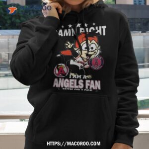 mlb damn right i am a los angeles angels mascot fan win or lose 2023 shirt hoodie