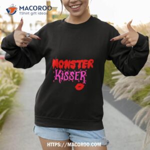 monster kisser shirt sweatshirt