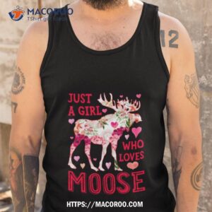 moose just a girl who loves elk deer funny flower floral shirt tank top