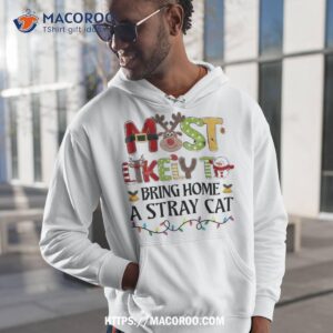 Most Likely To Bring Home A Stray Cat Christmas Family Xmas Shirt