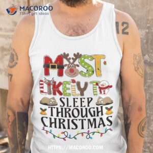 most likely to sleep through christmas family matching xmas shirt tank top