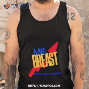 Mr Breast Give Me Money T Shirt 3 mr breast give me money t shirt tank top