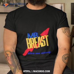 mr breast give me money t shirt tshirt