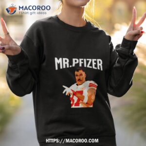 mr pfizer aaron rodgers joke funny football new york jets kansas city shirt sweatshirt 2