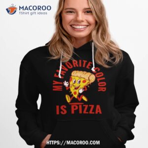 My Favorite Color Is Pizza Funny Food Shirt 2 my favorite color is pizza funny food shirt hoodie 1