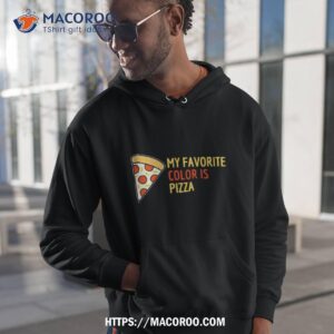 My Favorite Color Is Pizza Pepperoni Shirt