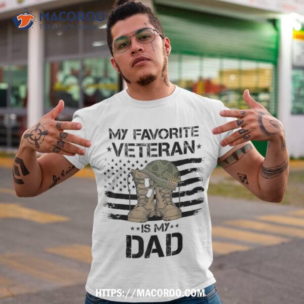 My Favorite Veteran Is Dad Army Military Veterans Day Shirt