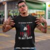 My Favorite Veteran Is Dad – Father Veterans Day Shirt