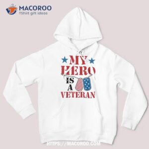 My Hero Is A Veteran Veteran’s Day Family Grandpa Dad Shirt