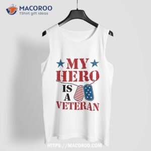 my hero is a veteran veteran s day family grandpa dad shirt tank top