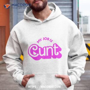 My Job Is Cunt Barbie Shirt