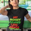 My Money Grows Like Grass 2023 T Shirt