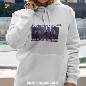 My Roman Empire Pitch Perfect Treblemakers Shirt