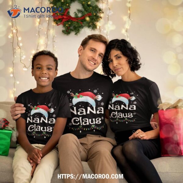 Nana Claus Santa Christmas Matching Family Pajama Funny Gift Shirt