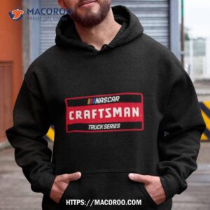 Nascar Craftsman Truck Series T Shirt 1 nascar craftsman truck series t shirt hoodie