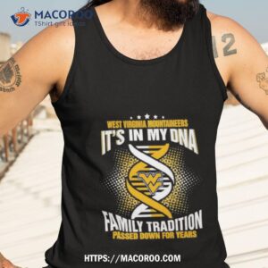 ncaa west virginia mountaineers it s in my dna family tradition passed down for years t shirt tank top 3