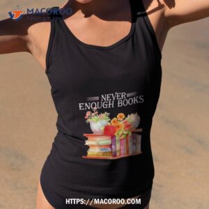 Never Enough Books Happy National Book Shirt