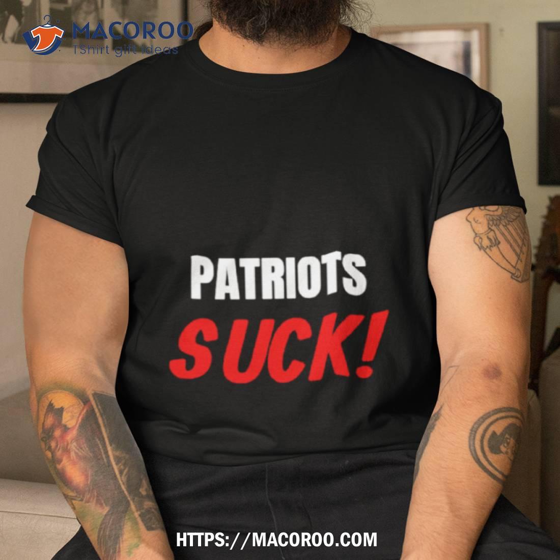 : Patriots Suck T-Shirt - I Hate Patriots Gift Premium T-Shirt :  Clothing, Shoes & Jewelry