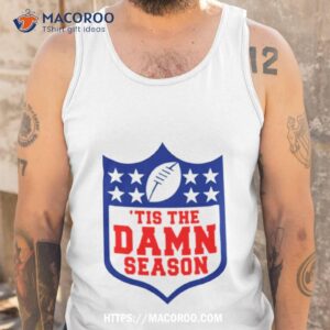 nfl tis the damn season t shirt tank top