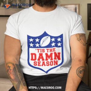 Nfl Tis The Damn Season T Shirt