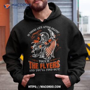 Nhl Philadelphia Flyers Is There Life After Death Touch The Flyers And You’ll Find Out T Shirt