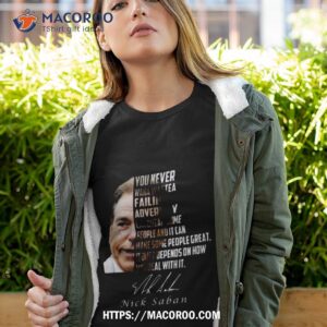 Nick Saban You Never Wanna Waste A Failing Adversity Can Break Some Shirt