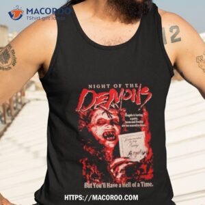 night of the demons but you ll have a hell of a time shirt tank top 3