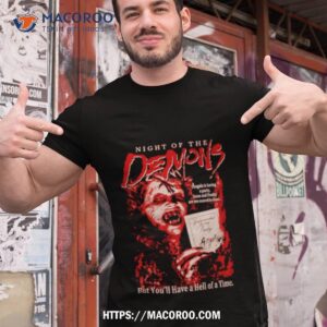 Night Of The Demons But You’ll Have A Hell Of A Time Shirt