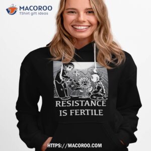 no gods no masters resistance is fertile shirt hoodie 1