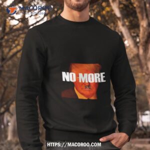 no more history repeating unti trump shirt sweatshirt