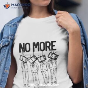 no more lies 2023 shirt tshirt