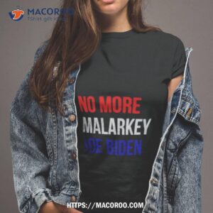 No More Malarkey Joe Biden Shirt