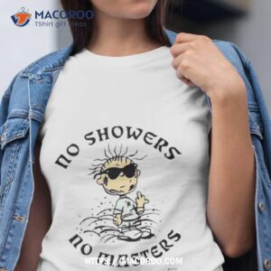 No Showers No Masters T Shirt