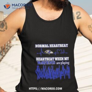 normal heartbeat when my baltimore ravens are playing t shirt tank top 3