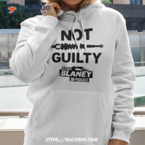 Not Guilty Team Blaney Podcast Shirt