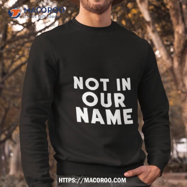 Not In Our Name Jews Say Cease Fire Now Shirt