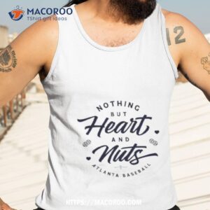 nothing but heart and nuts atlanta baseball shirt tank top 3