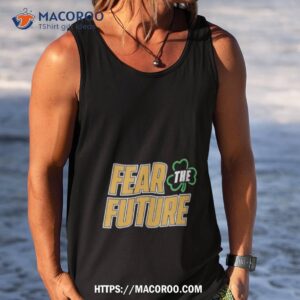 notre dame fighting irish fear the future envy the past shirt tank top
