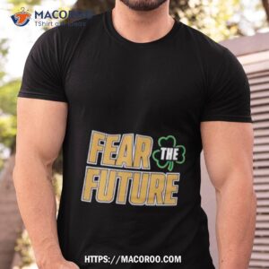 Notre Dame Fighting Irish Fear The Future Envy The Past Shirt
