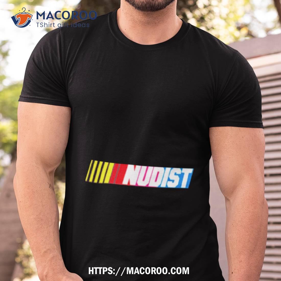 Nudist Pride Naturist Naked Nascar Racing Logo Parody Shirt Nudist Pride Naturist Naked Nascar Racing Logo Parody Shirt