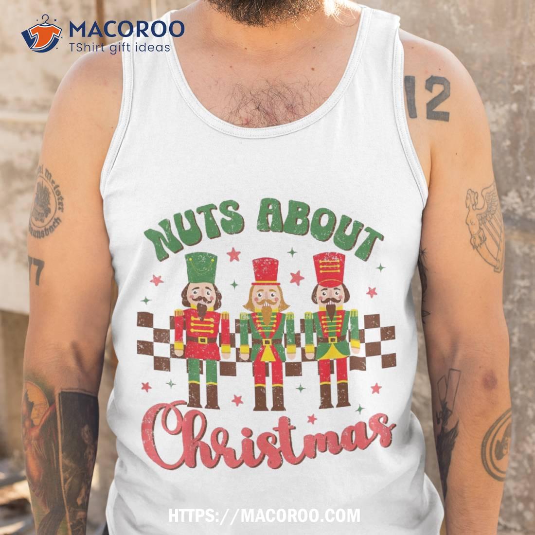 Nuts About Christmas Nutcracker Funny Shirt Tank Top